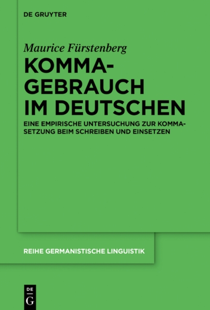 Kommagebrauch im Deutschen : Eine empirische Untersuchung zur Kommasetzung beim Schreiben und Einsetzen, PDF eBook