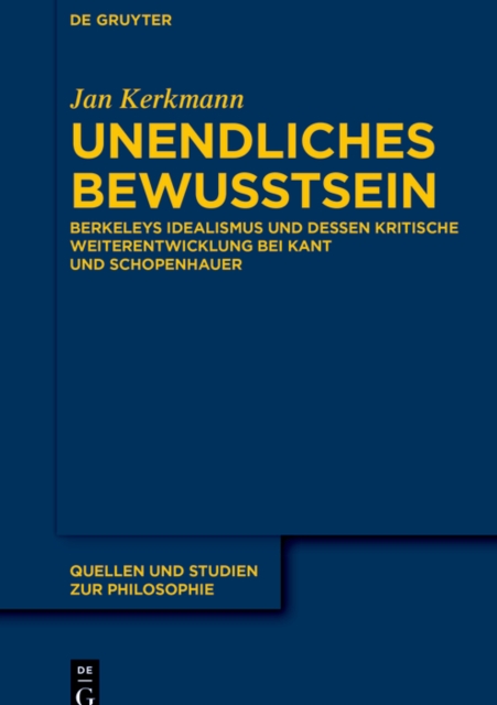 Unendliches Bewusstsein : Berkeleys Idealismus und dessen kritische Weiterentwicklung bei Kant und Schopenhauer, PDF eBook
