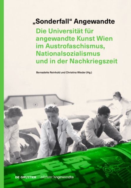 „Sonderfall“ Angewandte : Die Universitat fur angewandte Kunst Wien im Austrofaschismus, Nationalsozialismus und in der Nachkriegszeit, Paperback / softback Book