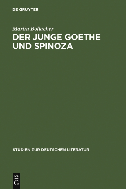 Der junge Goethe und Spinoza : Studien zur Geschichte des Spinozismus in der Epoche des Sturms und Drangs, PDF eBook