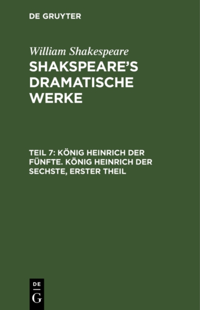 Konig Heinrich der Funfte. Konig Heinrich der Sechste, Erster Theil, PDF eBook