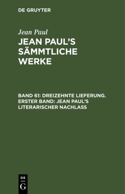 Dreizehnte Lieferung. Erster Band: Jean Paul's literarischer Nachla : Erster Band, PDF eBook
