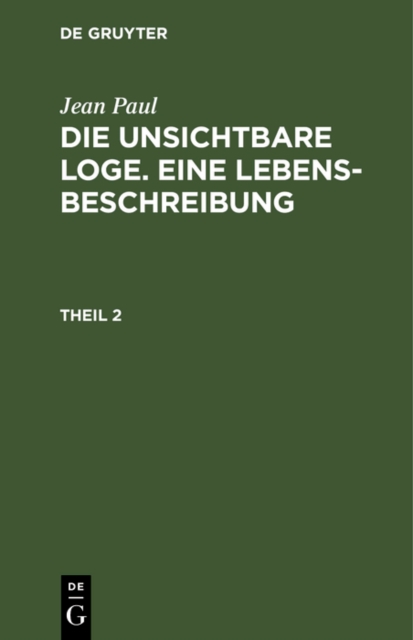 Die unsichtbare Loge. Eine Lebensbeschreibung : Theil 2, PDF eBook
