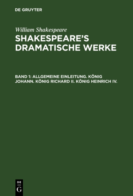Allgemeine Einleitung. Konig Johann. Konig Richard II. Konig Heinrich IV., PDF eBook