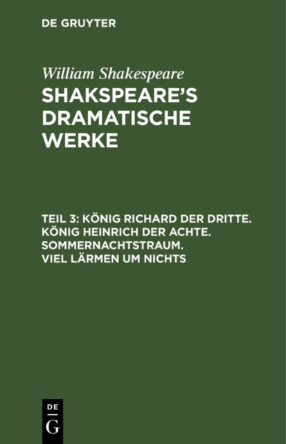 Konig Richard der Dritte. Konig Heinrich der Achte. Sommernachtstraum. Viel Larmen um Nichts, PDF eBook