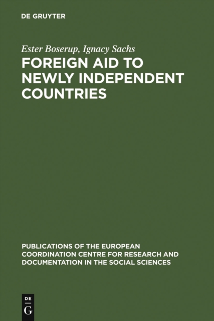 Foreign aid to newly independent countries : Aide exterieure aux pays recemment independants. Problems and orientations. Problemes et orientations, PDF eBook