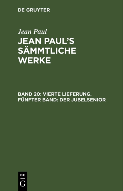 Vierte Lieferung. Funfter Band: Der Jubelsenior : Ein Appendix, PDF eBook