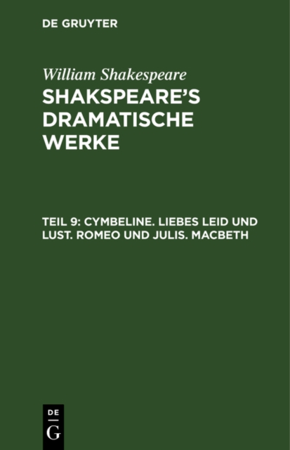 Cymbeline. Liebes Leid und Lust. Romeo und Julia. Macbeth, PDF eBook