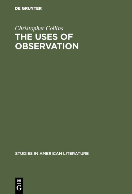 The uses of observation : A study of correspondential vision in the writings of Emerson, Thoreau and Whitman, PDF eBook