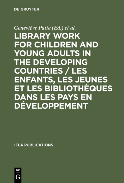 Library Work for Children and Young Adults in the Developing Countries / Les enfants, les jeunes et les bibliotheques dans les pays en developpement : Proceedings of the IFLA/UNESCO Pre-Session Semina, PDF eBook
