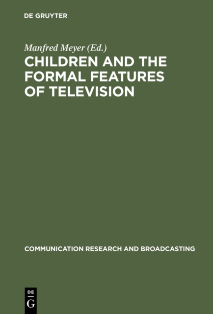 Children and the Formal Features of Television : Approaches and Findings of Experimental and Formative Research, PDF eBook
