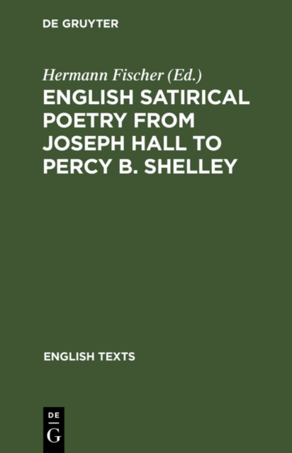 English satirical poetry from Joseph Hall to Percy B. Shelley, PDF eBook