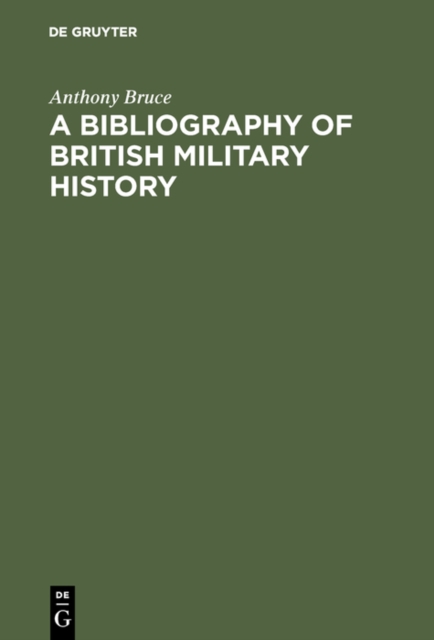 A bibliography of British military history : From the Roman invasions to the restoration, 1660, PDF eBook