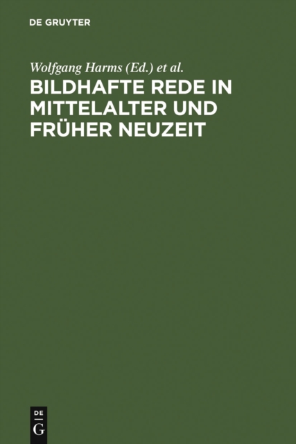 Bildhafte Rede in Mittelalter und fruher Neuzeit : Probleme ihrer Legitimation und ihrer Funktion, PDF eBook