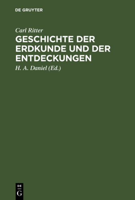 Geschichte der Erdkunde und der Entdeckungen : Vorlesungen an der Universitat zu Berlin gehalten; mit Carl Ritter's Bildni, PDF eBook