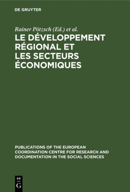 Le developpement regional et les secteurs economiques : Resultats de la recherche comparative europeenne sur »les regions en retard des pays industrialises«, PDF eBook