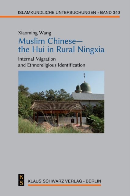 Muslim Chinese-the Hui in Rural Ningxia : Internal Migration and Ethnoreligious Identification, PDF eBook