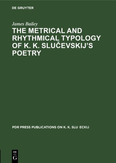 The Metrical and Rhythmical Typology of K. K. Slucevskij's Poetry, PDF eBook