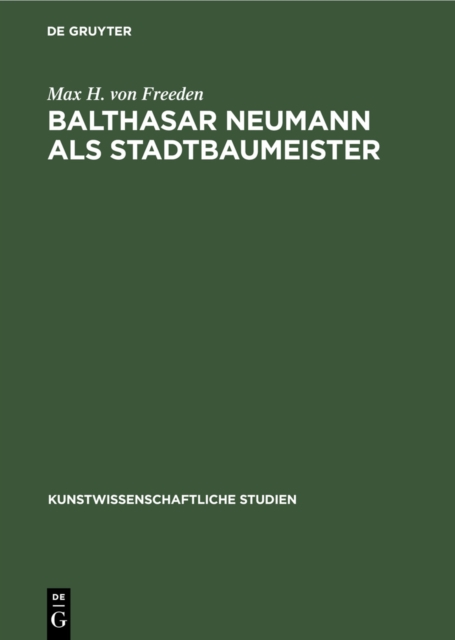 Balthasar Neumann als Stadtbaumeister, Hardback Book