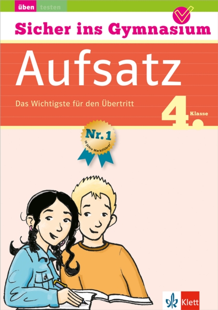 Klett Sicher ins Gymnasium Aufsatz 4. Klasse : Das Wichtigste fur den Ubertritt - Deutsch, PDF eBook