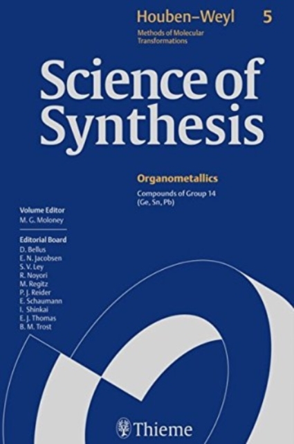 Science of Synthesis: Houben-Weyl Methods of Molecular Transformations Vol. 5 : Compounds of Group 14 (Ge, Sn, Pb), Hardback Book