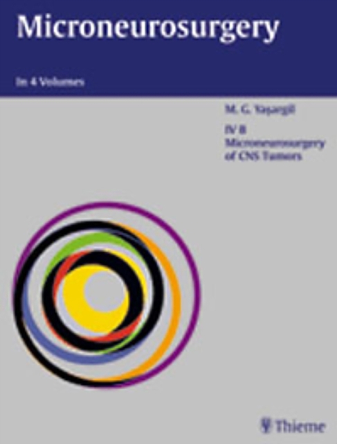 Microneurosurgery, Volume IV B : Microneurosurgery of CNS Tumors, Hardback Book
