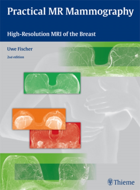 Practical MR Mammography : High-Resolution MRI of the Breast, Hardback Book