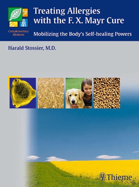 Treating Allergies with F.X. Mayr Therapy : Mobilizing the Body's Self-healing Powers, Paperback / softback Book