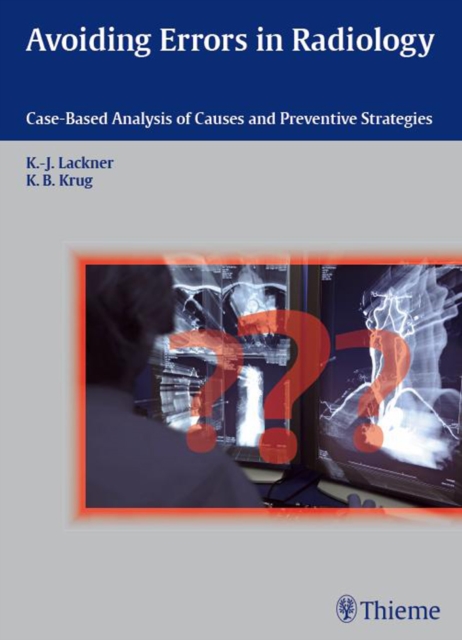 Avoiding Errors in Radiology : Case-Based Analysis of Causes and Preventive Strategies, Hardback Book