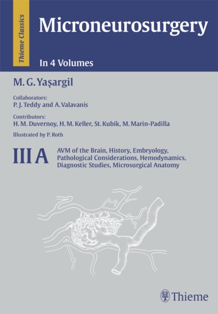 Microneurosurgery, Volume III A : AVM of the Brain, History, Embryology, Pathological Considerations, Hemodynamics, Diagnostic Studies, Microsurgical Anatomy, EPUB eBook