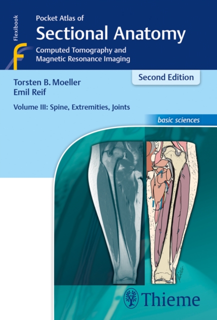 Pocket Atlas of Sectional Anatomy, Volume III: Spine, Extremities, Joints : Computed Tomography and Magnetic Resonance Imaging, EPUB eBook
