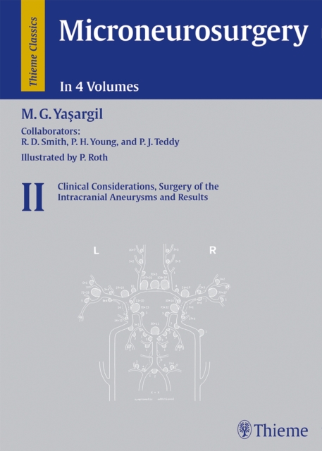 Microneurosurgery, Volume II : Clinical Considerations, Surgery of the Intracranial Aneurysms and Results, Hardback Book