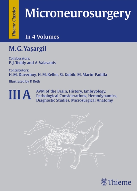 Microneurosurgery, Volume III A : AVM of the Brain, History, Embryology, Pathological Considerations, Hemodynamics, Diagnostic Studies, Microsurgical Anatomy, Hardback Book