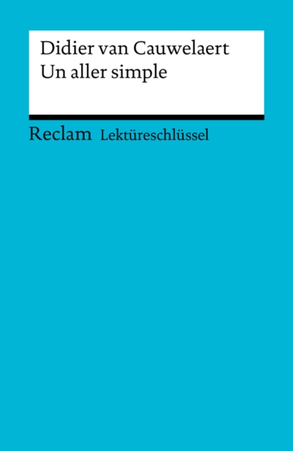Lektureschlussel. Didier van Cauwelaert: Un aller simple : Reclam Lektureschlussel, PDF eBook