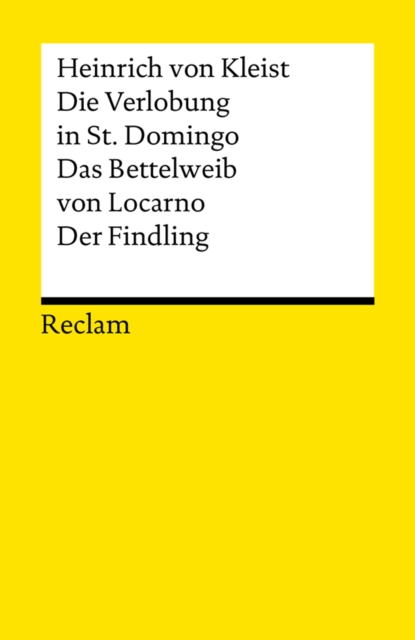 Die Verlobung in St. Domingo. Das Bettelweib von Locarno. Der Findling : Erzahlungen (Reclams Universal-Bibliothek), EPUB eBook
