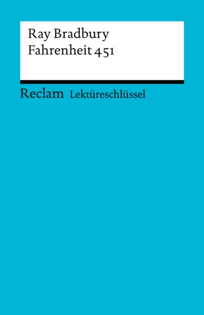 Lektureschlussel. Ray Bradbury: Fahrenheit 451 : Reclam Lektureschlussel, EPUB eBook