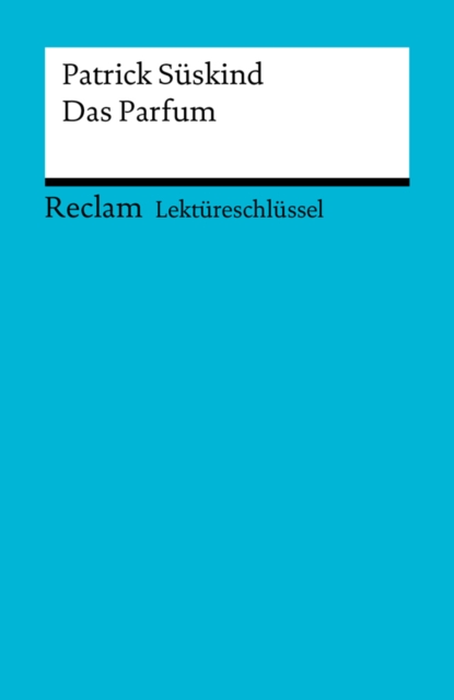 Lektureschlussel. Patrick Suskind: Das Parfum, EPUB eBook