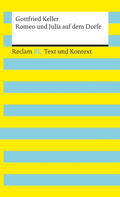 Romeo und Julia auf dem Dorfe : Reclam XL - Text und Kontext, EPUB eBook