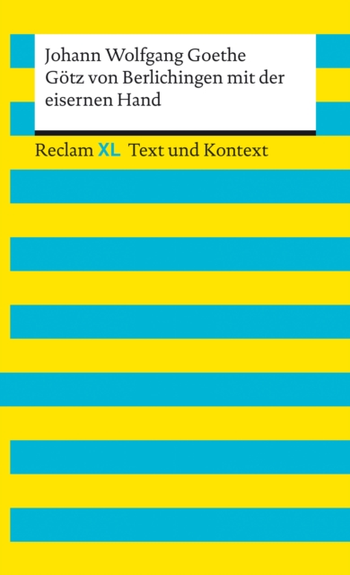 Gotz von Berlichingen mit der eisernen Hand : Reclam XL - Text und Kontext, EPUB eBook