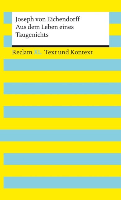 Aus dem Leben eines Taugenichts : Reclam XL - Text und Kontext, EPUB eBook