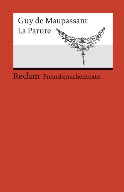 La Parure : Reclams Rote Reihe - Fremdsprachentexte, EPUB eBook