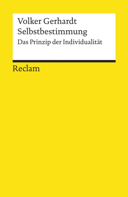 Selbstbestimmung. Das Prinzip der Individualitat : Reclams Universal-Bibliothek, EPUB eBook