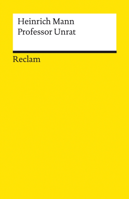 Professor Unrat oder Das Ende eines Tyrannen. Roman : Reclams Universal-Bibliothek, EPUB eBook