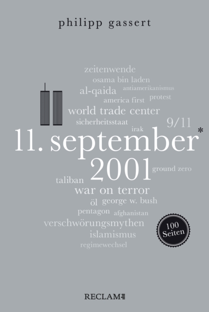 11. September 2001. 100 Seiten : Reclam 100 Seiten, EPUB eBook