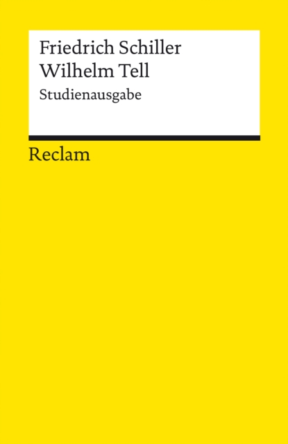 Wilhelm Tell. Schauspiel. Studienausgabe : Reclams Universal-Bibliothek, EPUB eBook