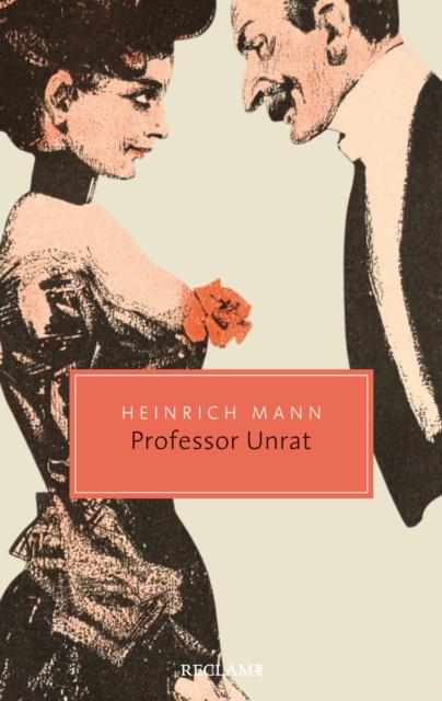 Professor Unrat oder Das Ende eines Tyrannen. Roman : Reclam Taschenbuch, EPUB eBook