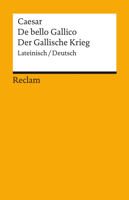 De bello Gallico / Der Gallische Krieg : Lateinisch/Deutsch, EPUB eBook