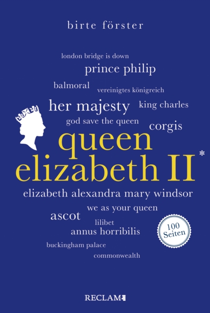 Queen Elizabeth II. 100 Seiten : Reclam 100 Seiten, EPUB eBook