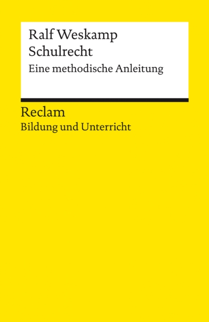 Schulrecht. Eine methodische Anleitung : Reclam Bildung und Unterricht, EPUB eBook