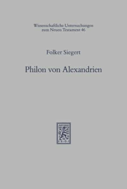 Philon von Alexandrien : UEber die Gottesbezeichnung 'wohltatig verzehrendes Feuer' (De Deo), Hardback Book